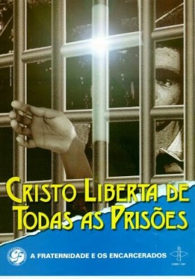 CF 1997  A Fraternidade e os encarcerados - Cristo liberta de todas as prises!
